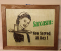 Sarcasm Served all Day