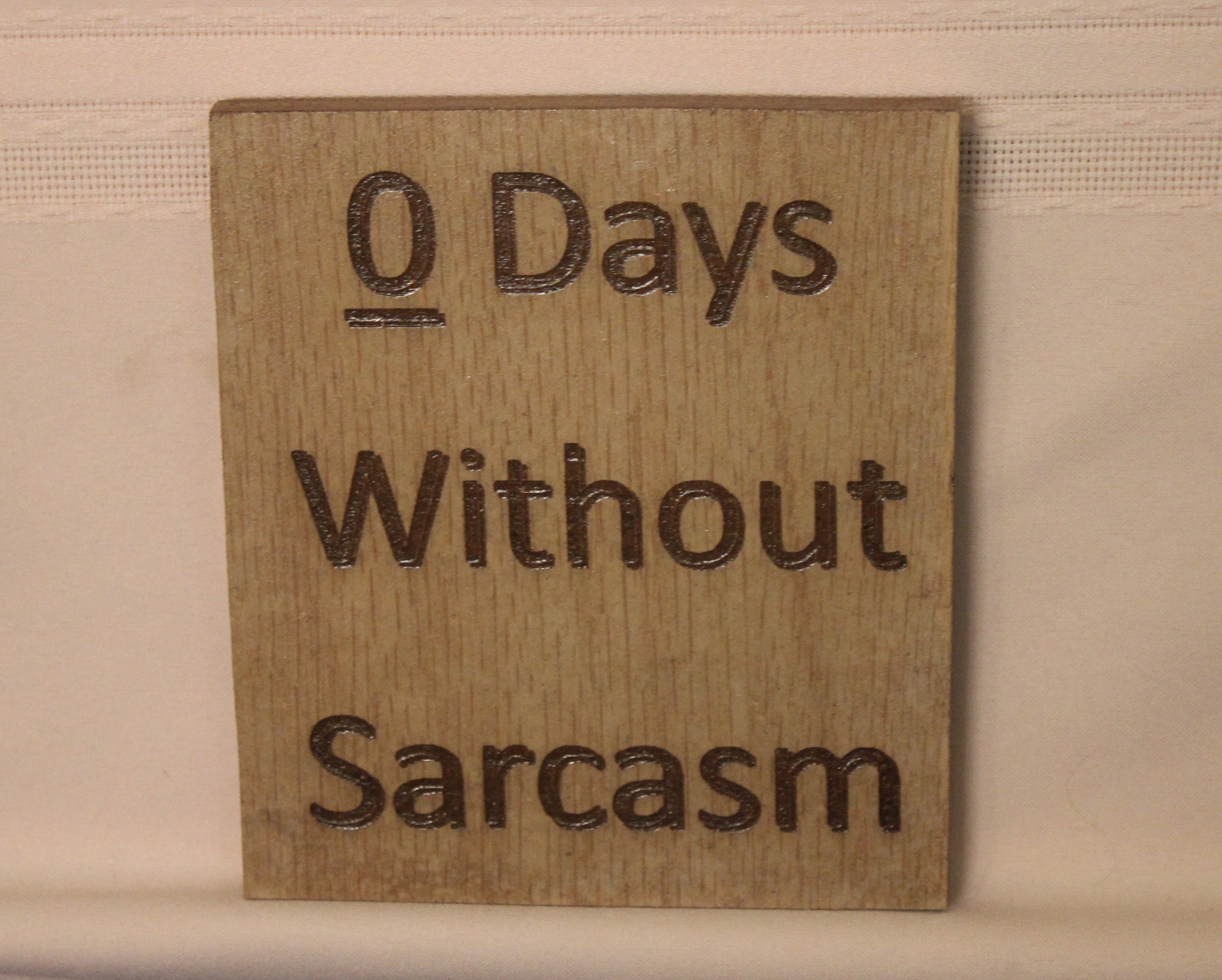0 Days without Sarcasm